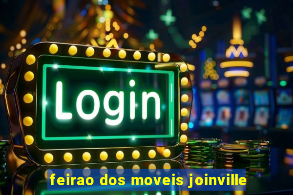 feirao dos moveis joinville